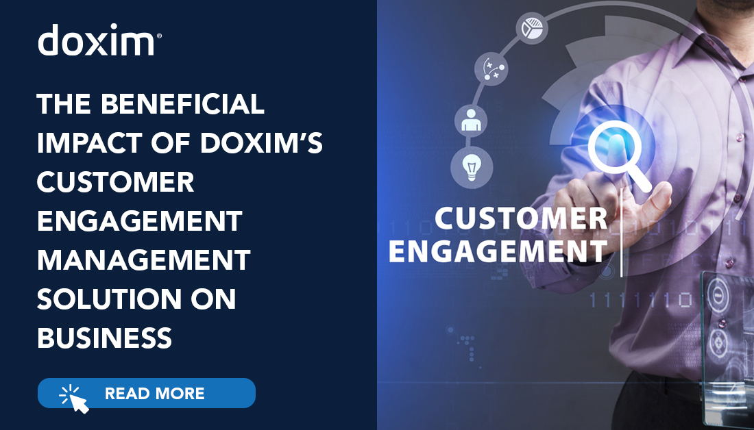 The Beneficial Impact of Doxim’s Customer Engagement Management Solution on Business