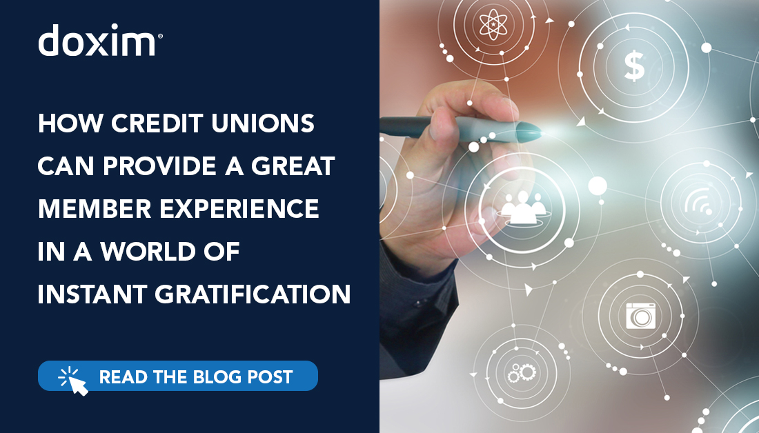 How Credit Unions Can Provide a Great Member Experience in a World of Instant Gratification