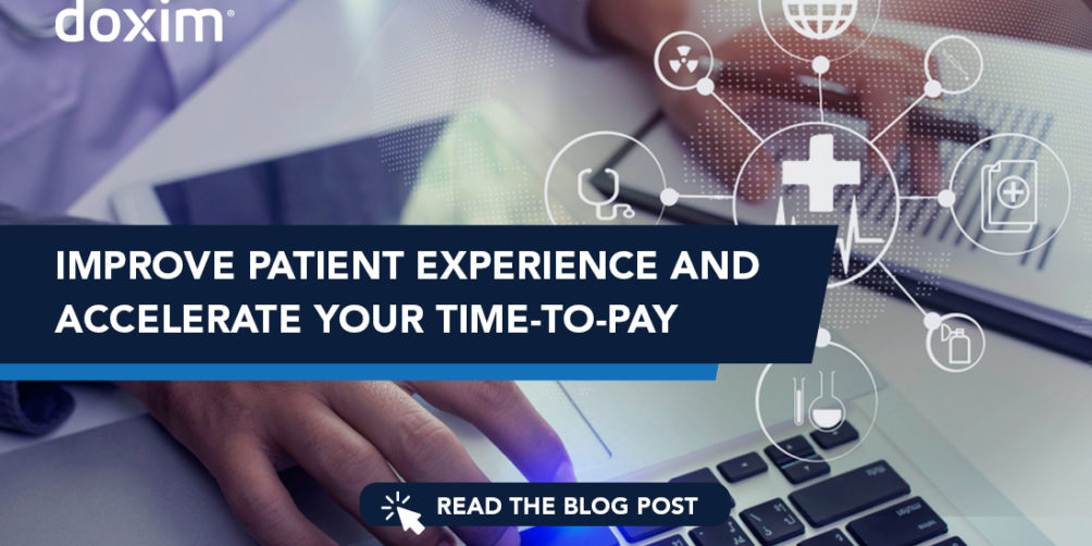 Improve patient experience and accelerate your time to pay