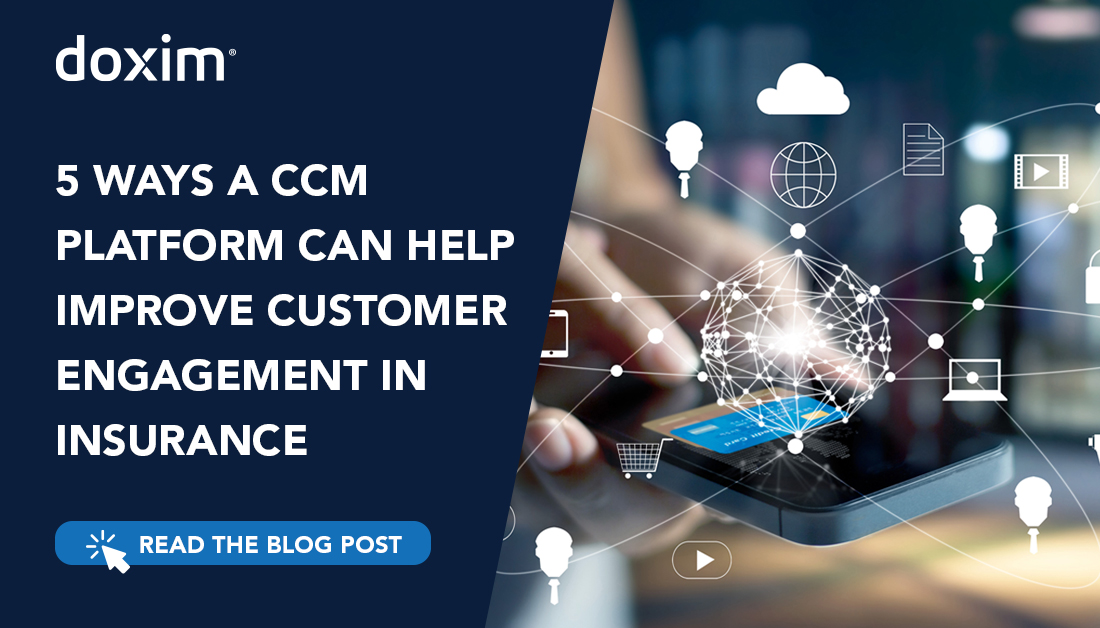 5 Ways a CCM Platform Can Help Improve Customer Engagement in Insurance