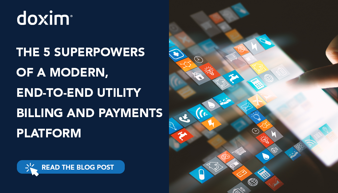 The 5 Superpowers of a Modern, End-To-End Utility Billing and Payments Platform