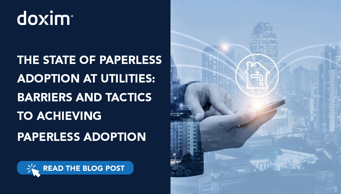 The State of Paperless Adoption at Utilities: Barriers and Tactics to Achieving Paperless Adoption