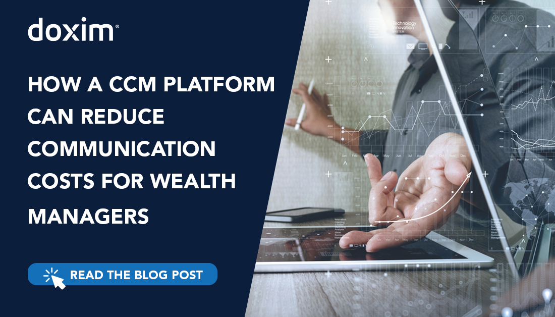 How a CCMPlatform Can Reduce Communication Costs in Wealth Management