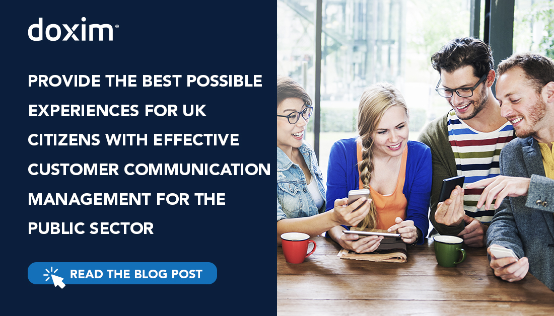 Provide the Best Possible Experiences for UK Citizens with Effective Customer Communication Management for the Public Sector
