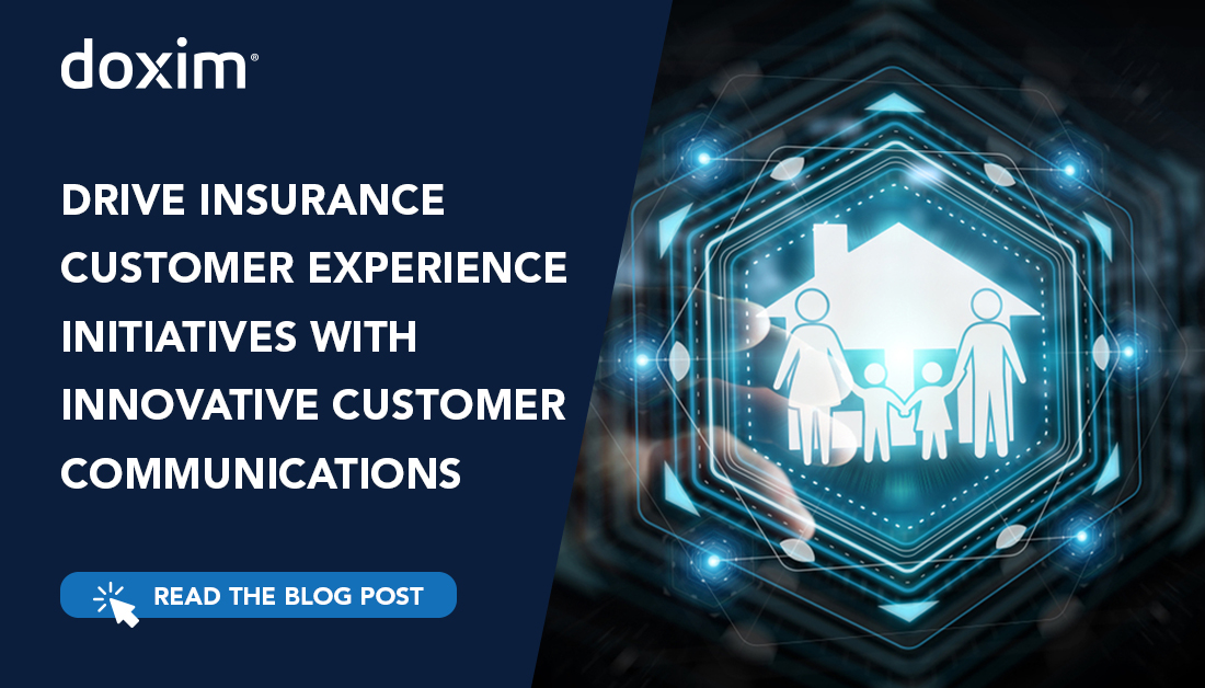 Drive Insurance Customer Experience Initiatives with Innovative Customer Communications