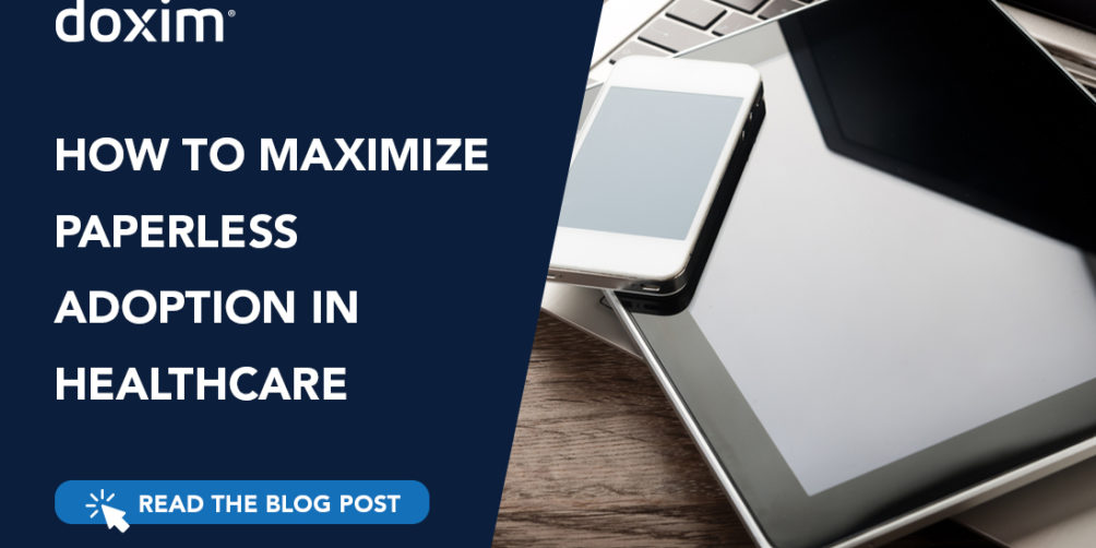 HOW TO MAXIMIZE PAPERLESS ADOPTION IN HEALTHCARE feature image