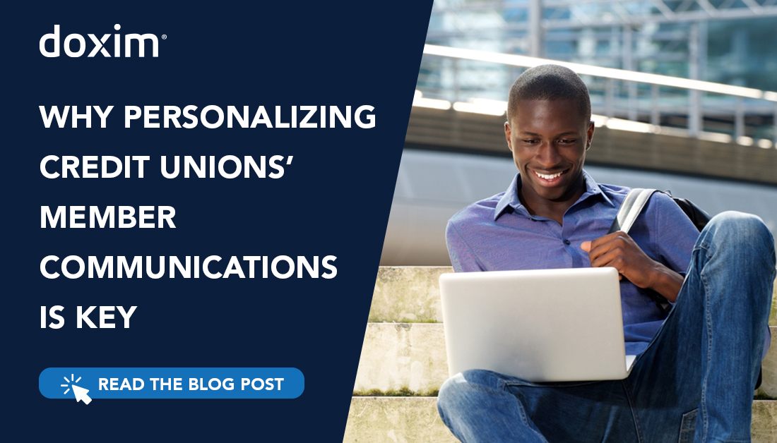 Why Personalizing Credit Unions’ Member Communications Is Key