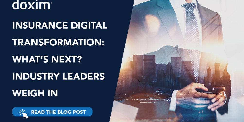 INSURANCE DIGITAL TRANSFORMATION: WHAT’S NEXT? INDUSTRY LEADERS WEIGH IN