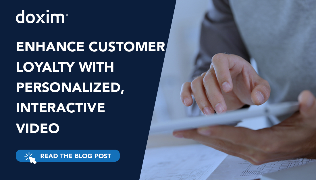 Enhance Customer Loyalty with Personalized, Interactive Video