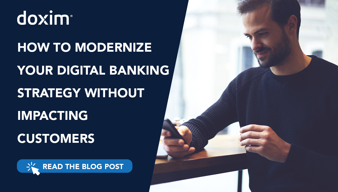 How to Modernize Your Digital Banking Strategy Without Impacting Customers
