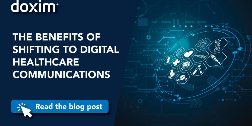 THE BENEFITS OF SHIFTING TO DIGITAL HEALTHCARE COMMUNICATIONS