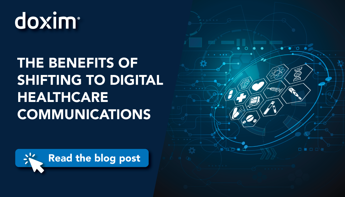 THE BENEFITS OF SHIFTING TO DIGITAL HEALTHCARE COMMUNICATIONS