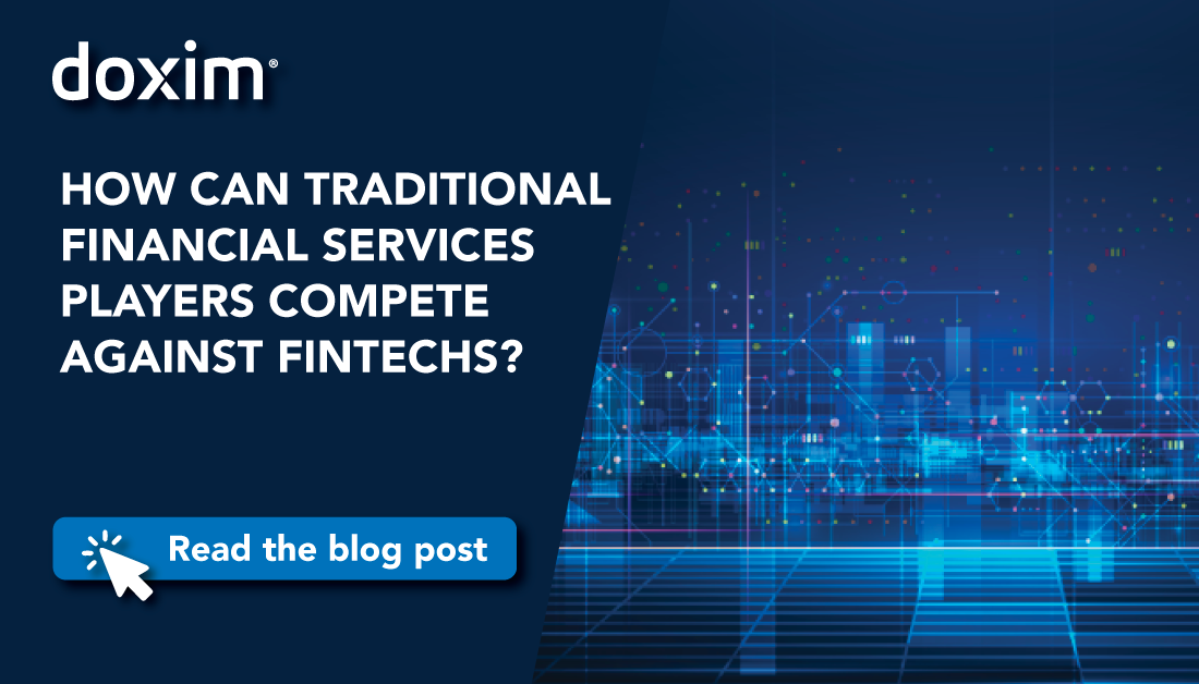 HOW CAN TRADITIONAL FINANCIAL SERVICES PLAYERS COMPETE AGAINST FINTECHS?