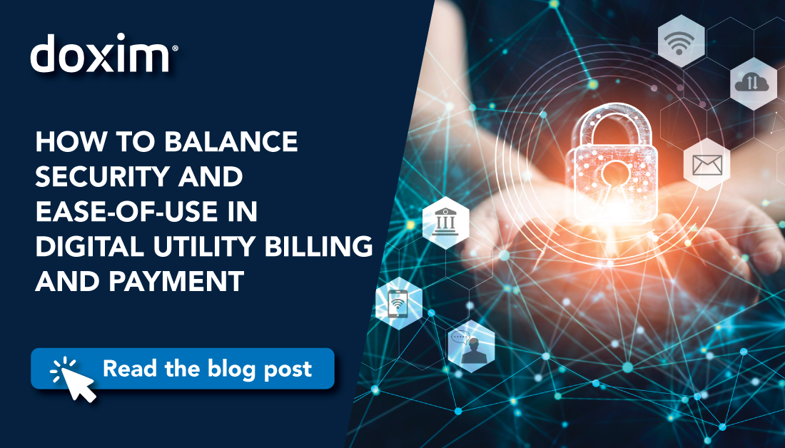 HOW TO BALANCE SECURITY AND EASE-OF-USE IN DIGITAL UTILITY BILLING AND PAYMENT