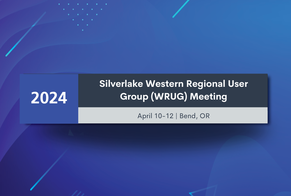 Silverlake Western Regional User Group (WRUG) Meeting