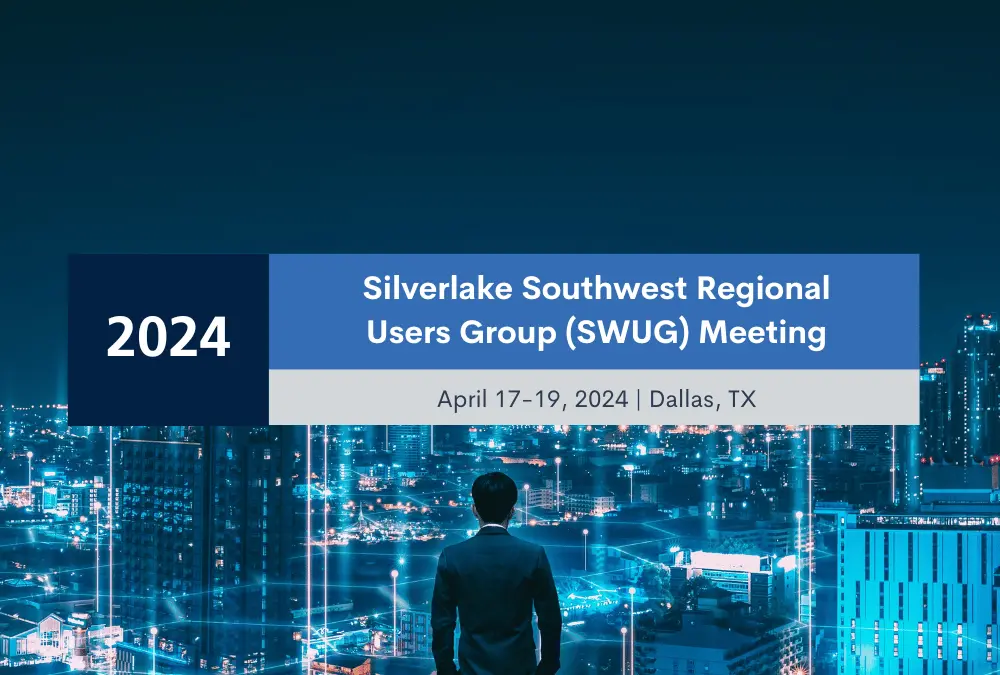 Silverlake Southwest Regional Users Group (SWUG) Meeting